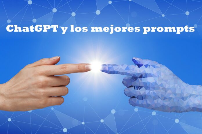 ChatGPT y los mejores prompts ChatGPT Prompts